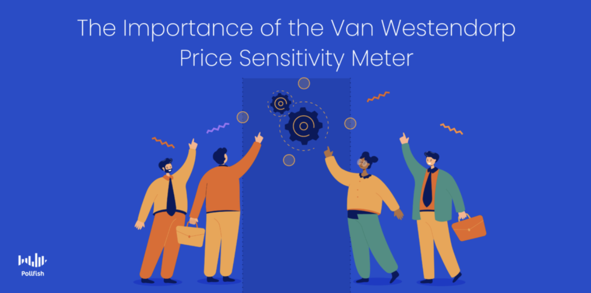 The Importance of the Van Westendorp Price Sensitivity Meter